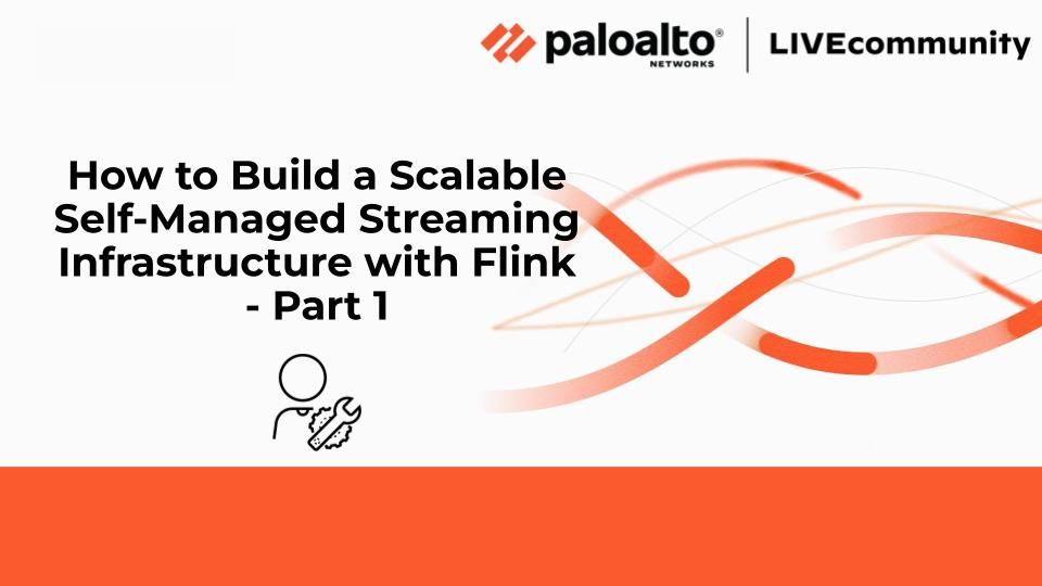 Title_Build-Scalable-Self-Managed-Streaming-Infrastructure_palo-alto-networks.jpg