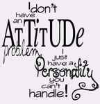 I-dont-have-an-attitude-problem.jpg