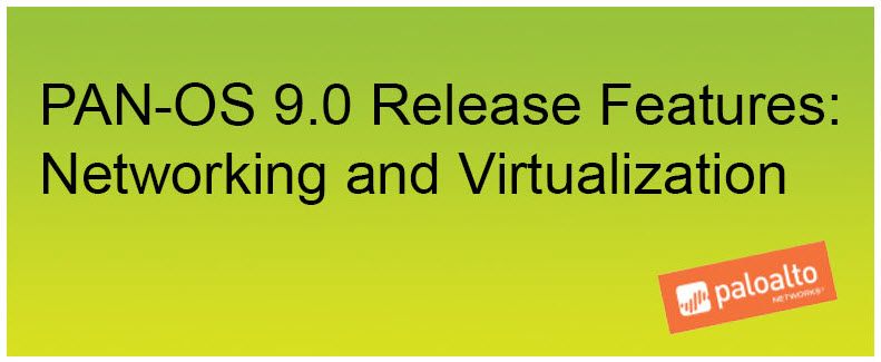 PAN-OS 9 Release Features Network and Virtualization - green.jpg