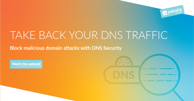 Take Back Control Of Your DNS Traffic | Palo Alto Networks