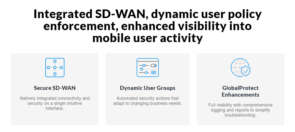Integrated SD-WAN, dynamic user policy enforcement, enhanced visibility into mobile user activity