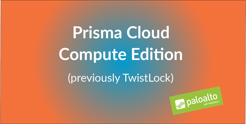 Prisma Cloud Compute Edition (previously TwistLock).