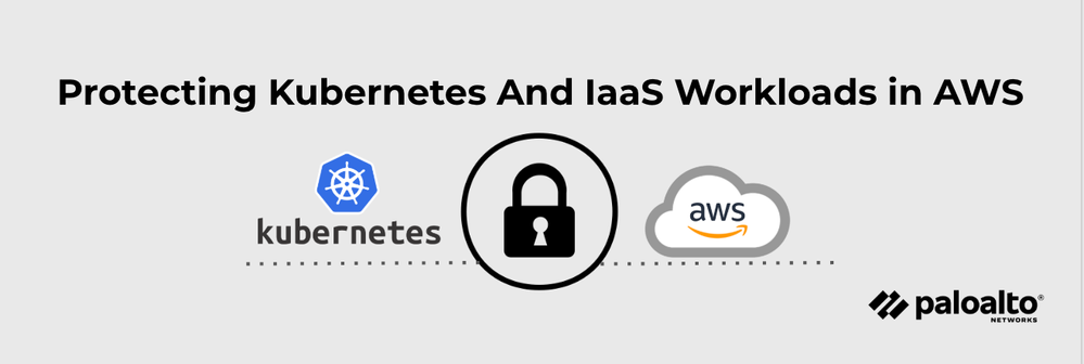 Protecting Kubernetes and IaaS Workloads in AWS