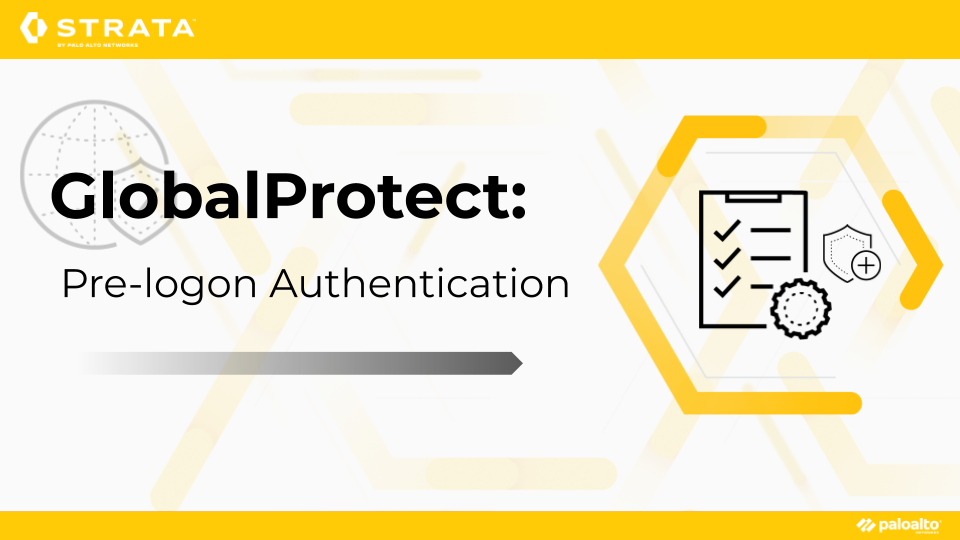 GlobalProtect: Pre-Logon Authentication