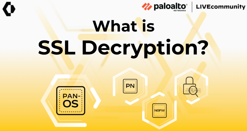 More on SSL Decryption | Palo Alto Networks