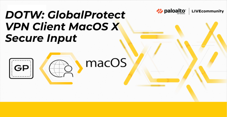 DOTW: GlobalProtect VPN Client Mac OS X Secure Input