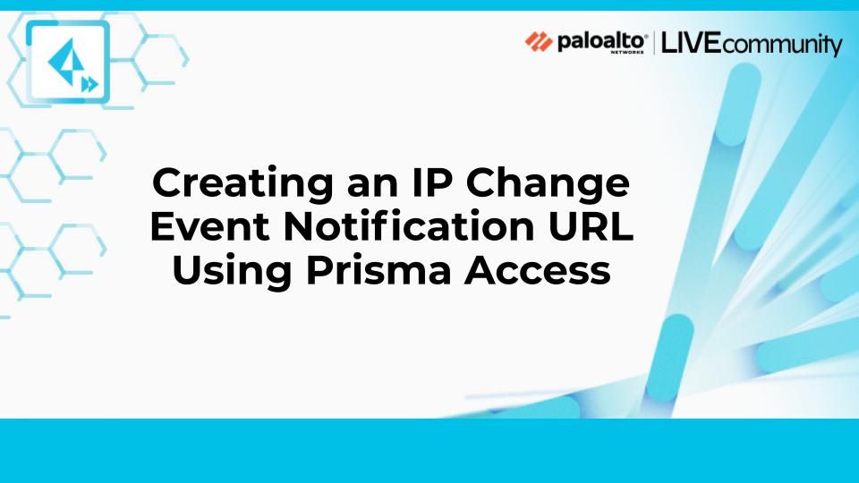 IP-change-URL-Prisma-Access_LIVEcommunity.jpg IP-change-URL-Prisma-Access_LIVEcommunity.jpg