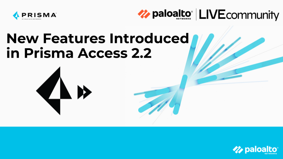 New Prisma Access 2.2 Features And Capabilities | Palo Alto Networks