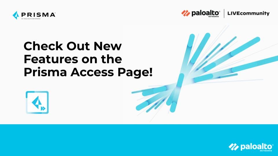 LIVEcommunity's Prisma Access technology page has some new features we're excited to share.