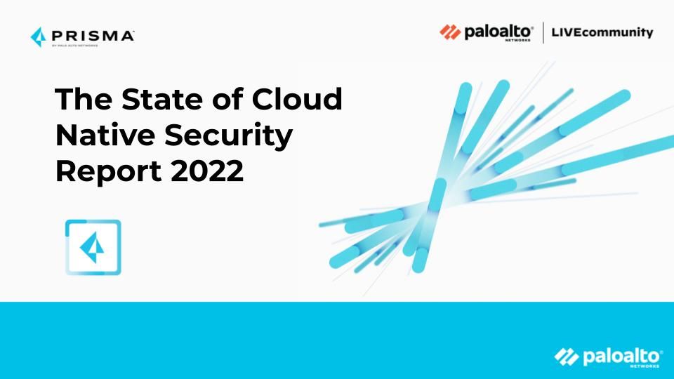 state-cloud-native-security-report_2022_PaloAltoNetworks.jpg