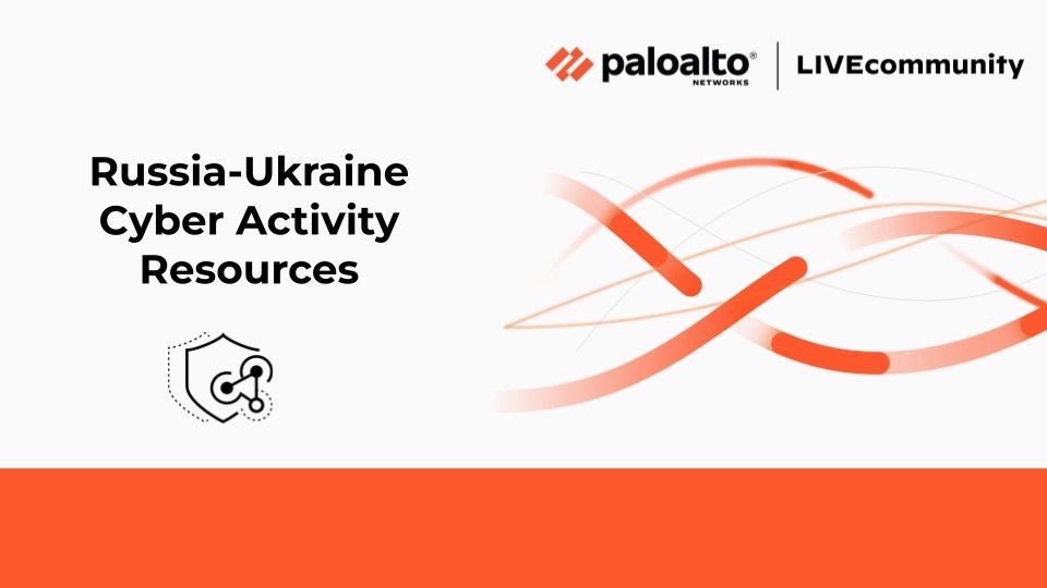 Palo Alto Networks resources for strengthening your security posture against any potential Russia-Ukraine related cyber activity.