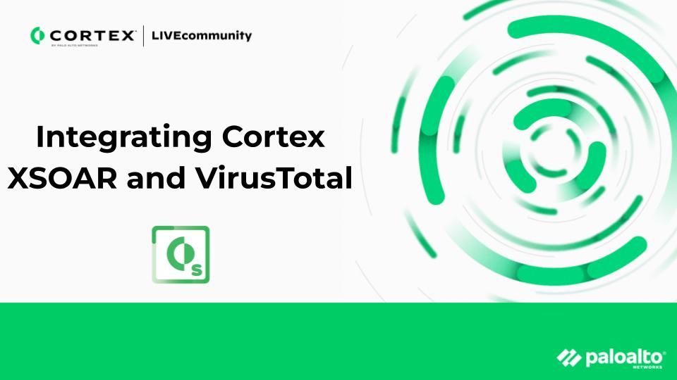 Integrate Cortex XSOAR And VirusTotal | Palo Alto Networks