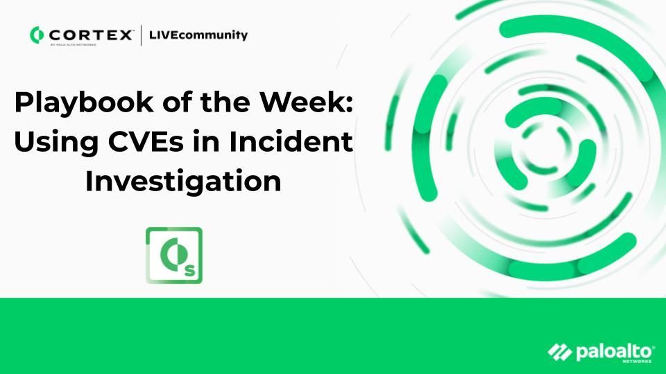 Playbook of the Week Using CVEs in Incident Investigation_palo-alto-networks.jpg