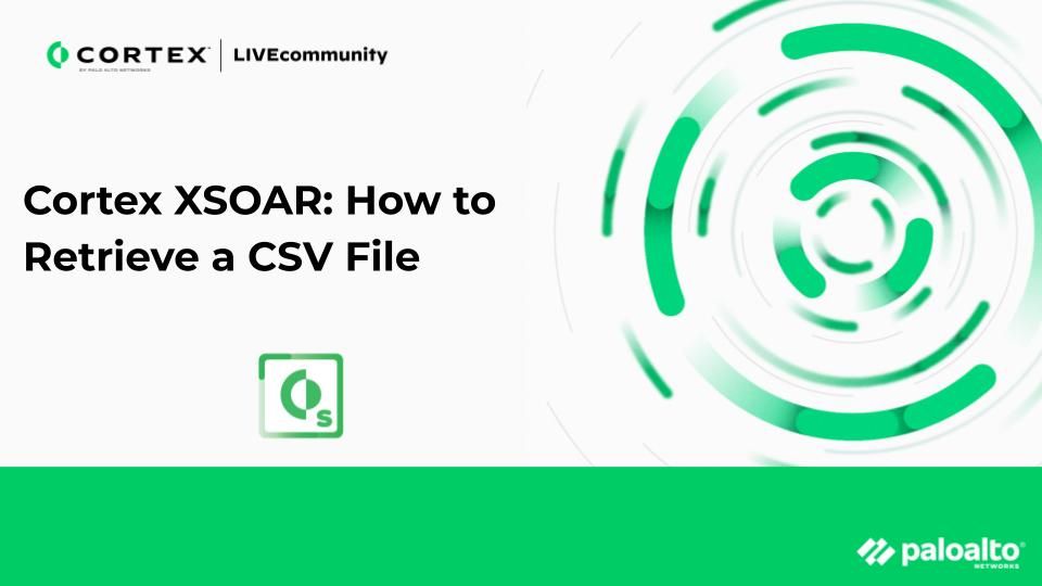 Title_Cortex-XSOAR-Retrieving-CSV-file_palo-alto-networks.jpg