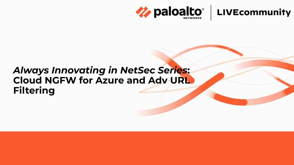 Title_Always-Innovating-NetSec-Series-Cloud-NGFW-Azure-Adv-URL-Filtering_palo-alto-networks.jpg