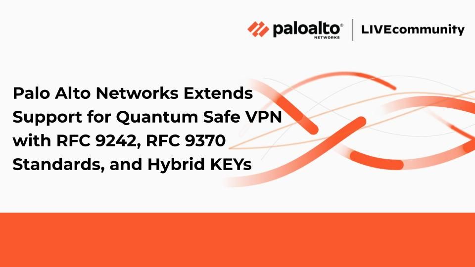 Palo Alto Networks Extends Support for Quantum Safe VPN with RFC 9242 ...