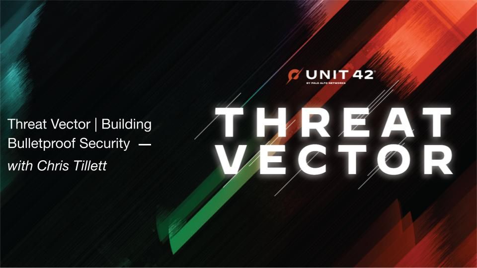 Threat Vector_Building-Bulletproof-Security_palo-alto-networks.jpg