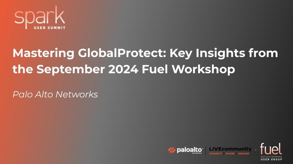 Mastering GlobalProtect Key Insights from the September 2024 Fuel Workshop.jpg