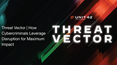 Threat Vector _ How Cybercriminals Leverage Disruption for Maximum Impact.png