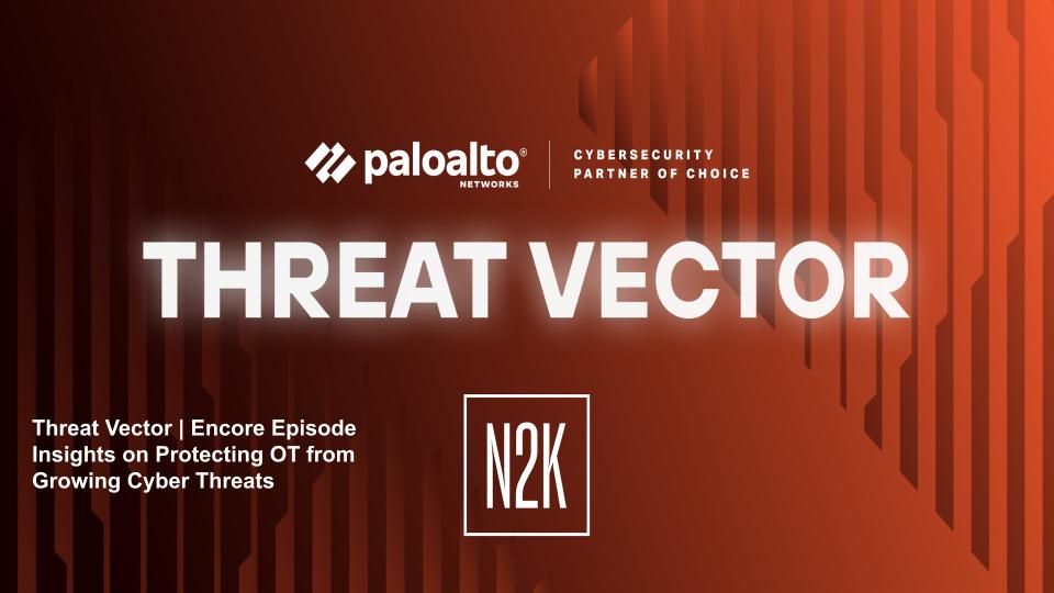 Threat Vector_Encore Episode Insights_palo alto networks.jpg