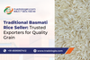 Traditional Basmati Rice Seller_ Trusted Exporters for Quality Grain.png