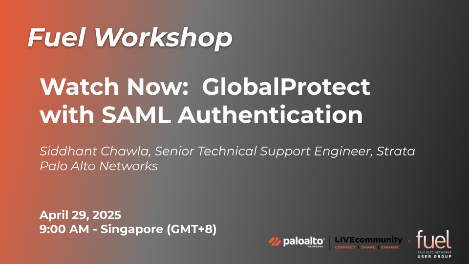 Watch Now - Fuel Workshop - April 2025 - GlobalProtect with SAML Authentication.png
