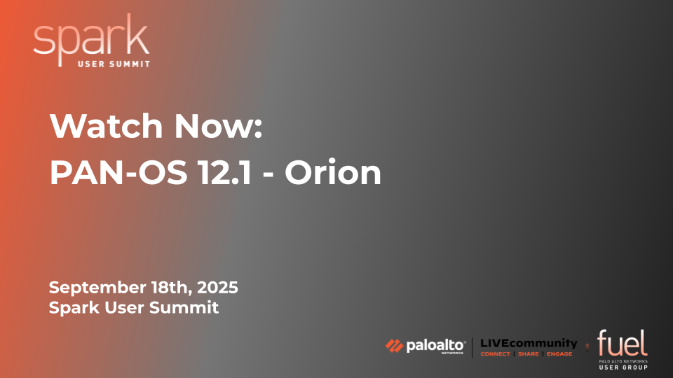 Watch Now - Spark User Summit - September 2025 - PAN-OS 12.1 - Orion.png