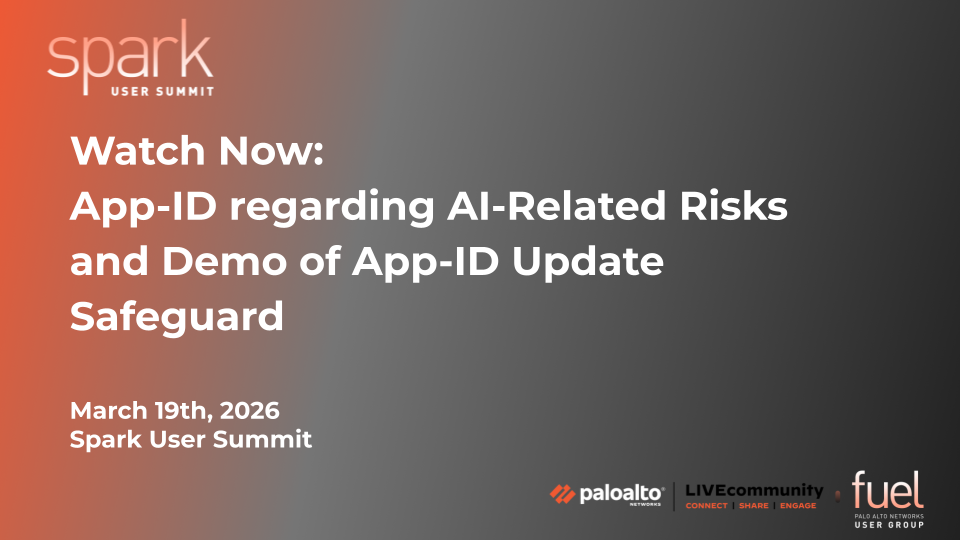 Spark User Summit - March 2026 - Watch Now - App-ID regarding AI-Related Risks and Demo of App-ID Update Safeguard.png