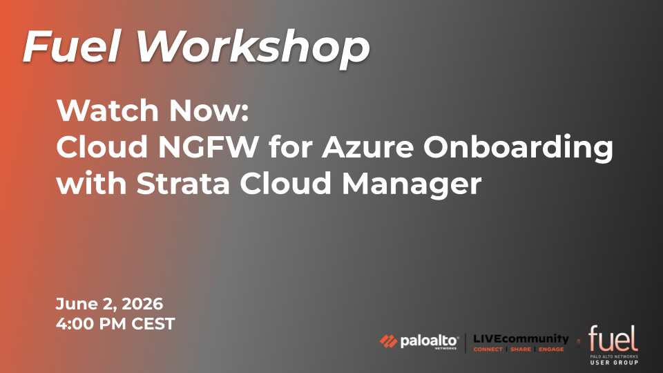 Fuel Workshop - June 2026 - Cloud NGFW for Azure Onboarding with Strata Cloud Manager - Watch Now.png