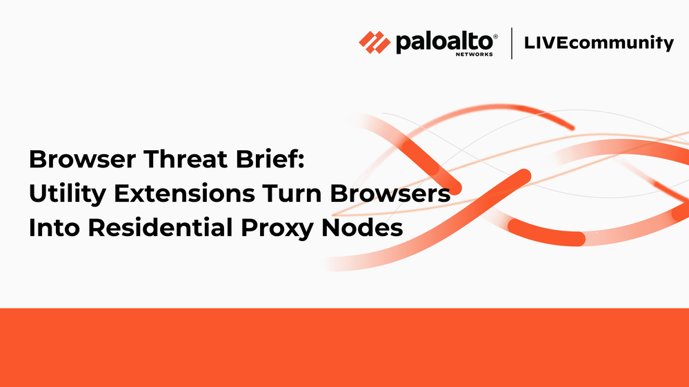 Browser Threat Brief: Utility Extensions Turn Browsers Into Residential Proxy Nodes 