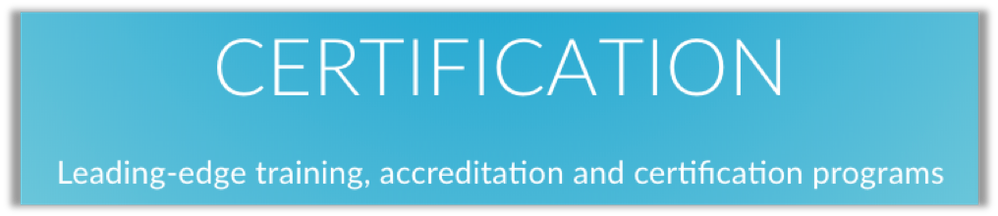 Certification: Leading-edge training, accreditation and certification programs