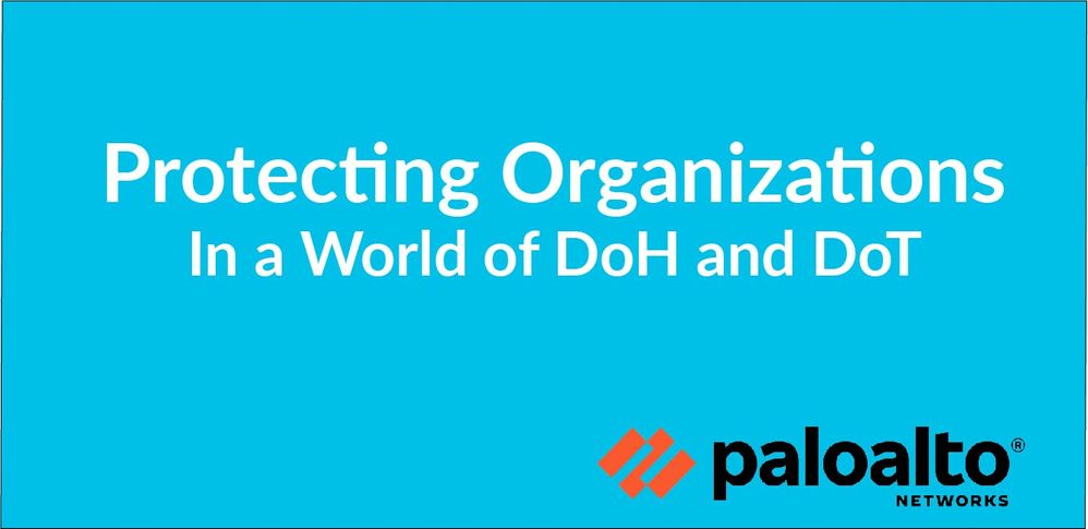 Protecting Organizations in a World of DoH and DoT
