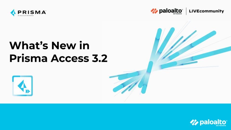 Learn what's new — features and default behavior — with Prisma Access 3.2