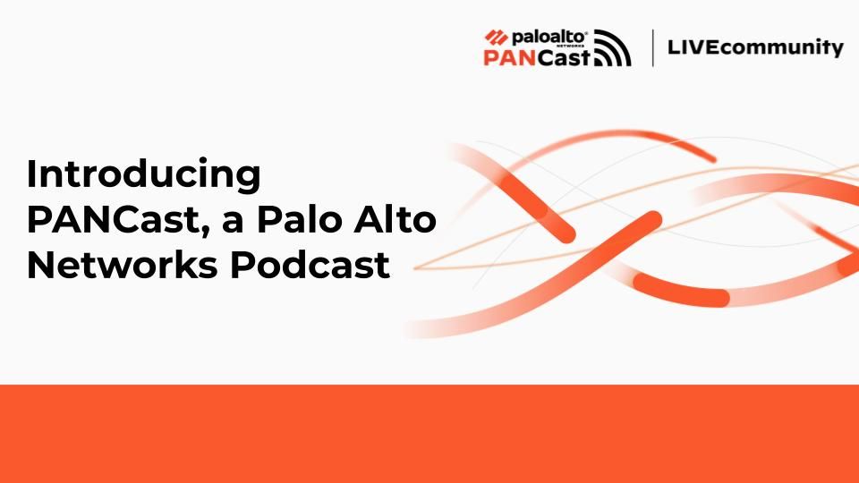 Check out PANCast, a new podcast from Palo Alto Networks.